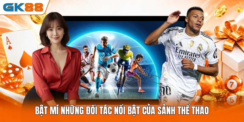 Bật mí những đối tác nổi bật của sảnh thể thao