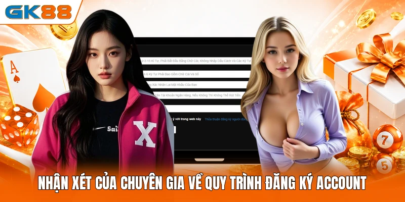 Nhận xét của chuyên gia về quy trình đăng ký account